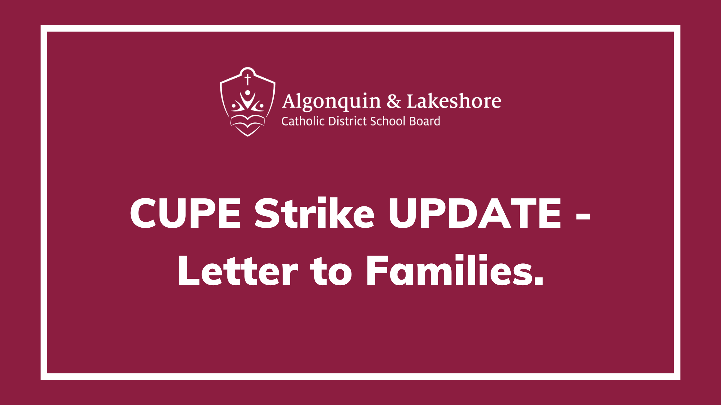 Text over burgundy background "CUPE Strike UPDATE Letter to families." - Nov. 17.png